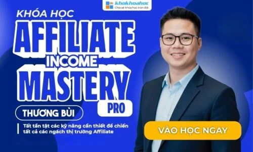 Share Khóa Học Affiliate Income Mastery Pro Mới Nhất Cùng Thương Chia Sẻ