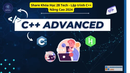 Share Khóa Học 28 Tech - Lập trình C++ Nâng Cao 2024